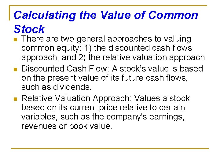 Calculating the Value of Common Stock n n n There are two general approaches