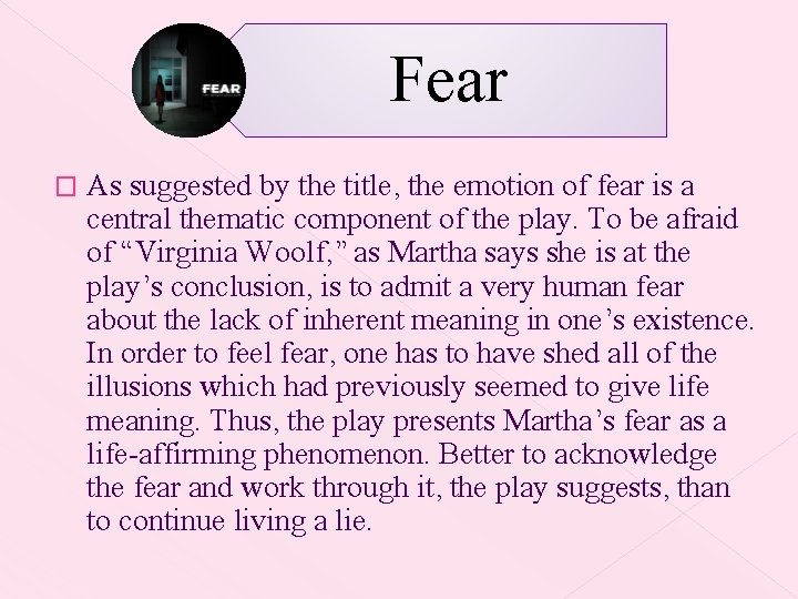 Fear � As suggested by the title, the emotion of fear is a central Fear � As suggested by the title, the emotion of fear is a central