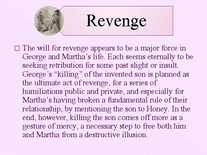 Revenge � The will for revenge appears to be a major force in George Revenge � The will for revenge appears to be a major force in George