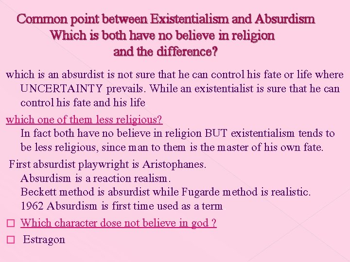 Common point between Existentialism and Absurdism Which is both have no believe in religion Common point between Existentialism and Absurdism Which is both have no believe in religion