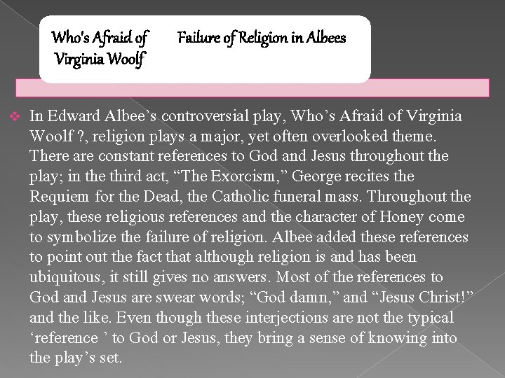 Who's Afraid of Virginia Woolf v Failure of Religion in Albees In Edward Albee’s Who's Afraid of Virginia Woolf v Failure of Religion in Albees In Edward Albee’s