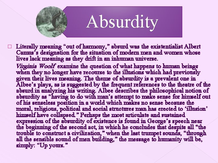 Absurdity � Literally meaning “out of harmony, ” absurd was the existentialist Albert Camus’s Absurdity � Literally meaning “out of harmony, ” absurd was the existentialist Albert Camus’s