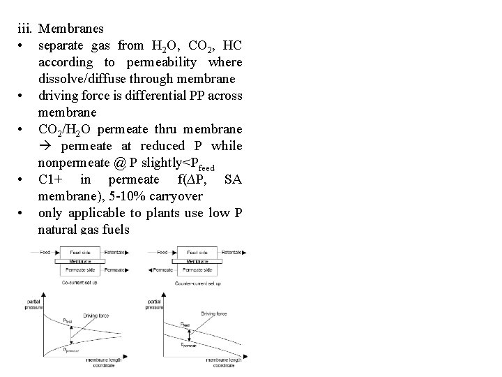 iii. Membranes • separate gas from H 2 O, CO 2, HC according to