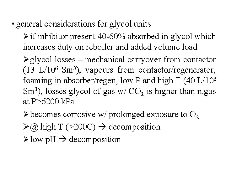  • general considerations for glycol units Øif inhibitor present 40 -60% absorbed in