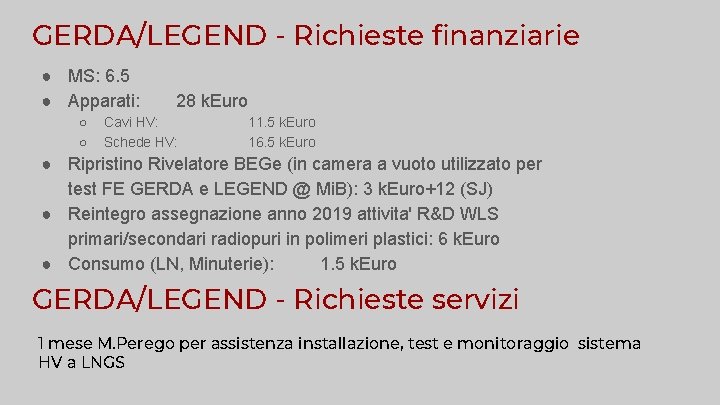 GERDA/LEGEND - Richieste finanziarie ● MS: 6. 5 ● Apparati: ○ ○ 28 k.