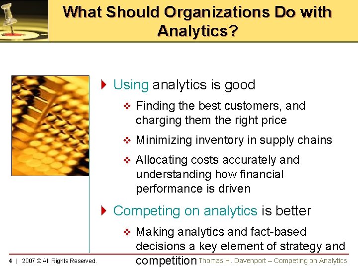 What Should Organizations Do with Analytics? 4 Using analytics is good v Finding the