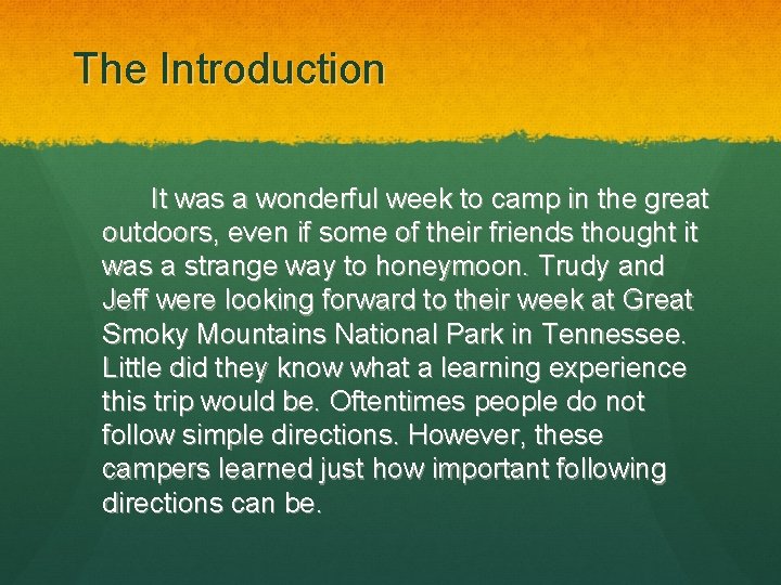 The Introduction It was a wonderful week to camp in the great outdoors, even