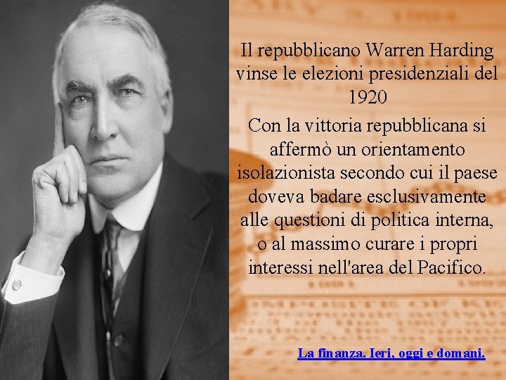 Il repubblicano Warren Harding vinse le elezioni presidenziali del 1920 Con la vittoria repubblicana