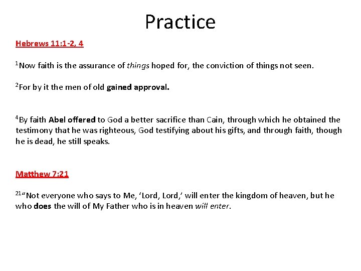 Practice Hebrews 11: 1 -2, 4 1 Now faith is the assurance of things