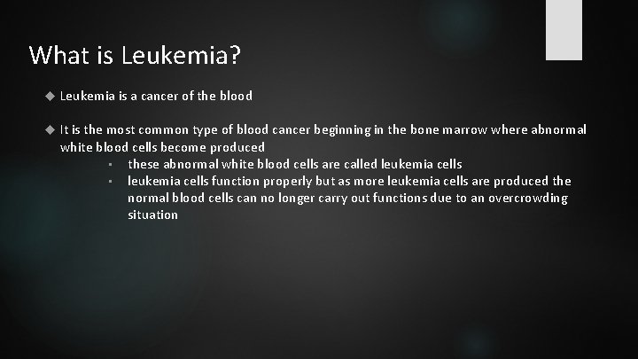What is Leukemia? Leukemia is a cancer of the blood It is the most