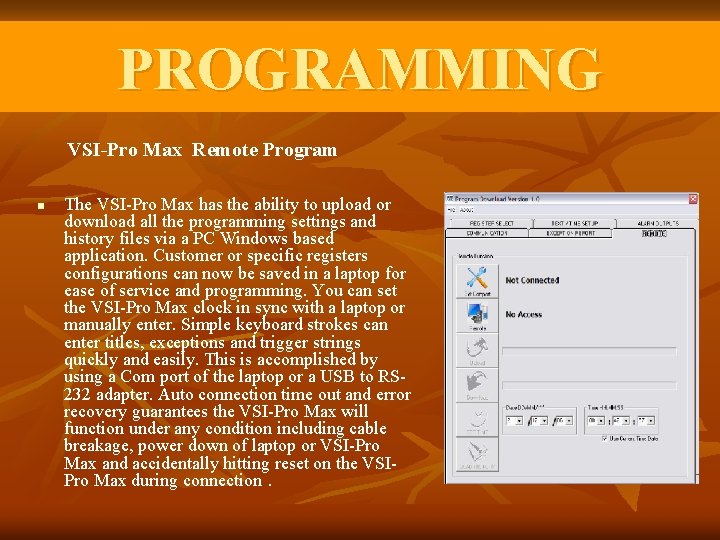 PROGRAMMING VSI-Pro Max Remote Program n The VSI-Pro Max has the ability to upload