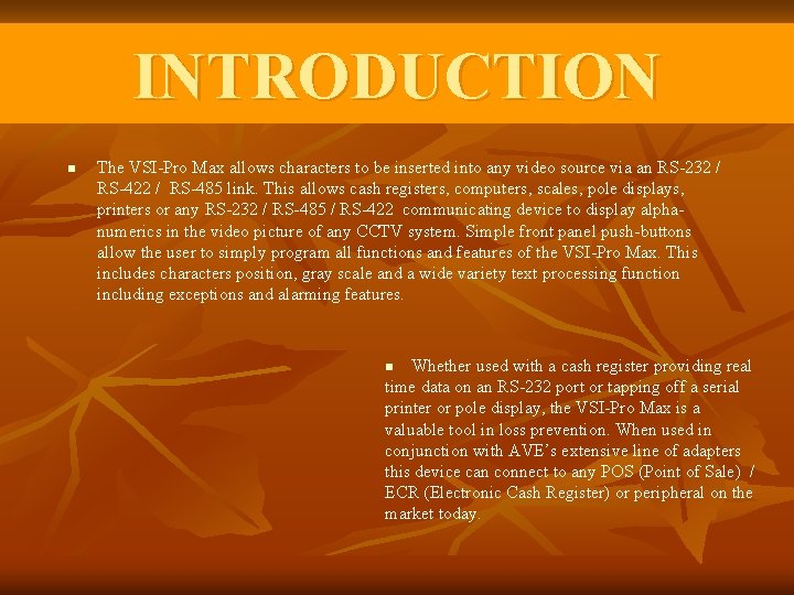 INTRODUCTION n The VSI-Pro Max allows characters to be inserted into any video source
