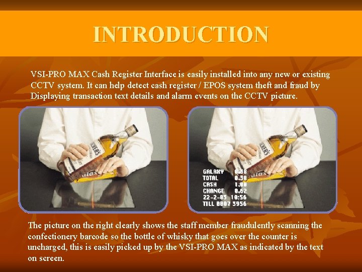 INTRODUCTION VSI-PRO MAX Cash Register Interface is easily installed into any new or existing