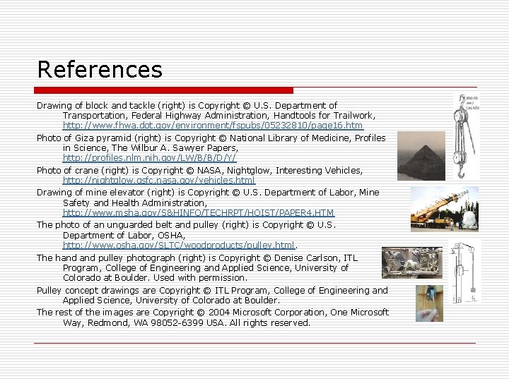 References Drawing of block and tackle (right) is Copyright © U. S. Department of