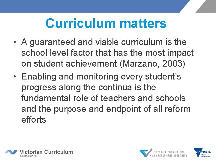 Curriculum matters • A guaranteed and viable curriculum is the school level factor that