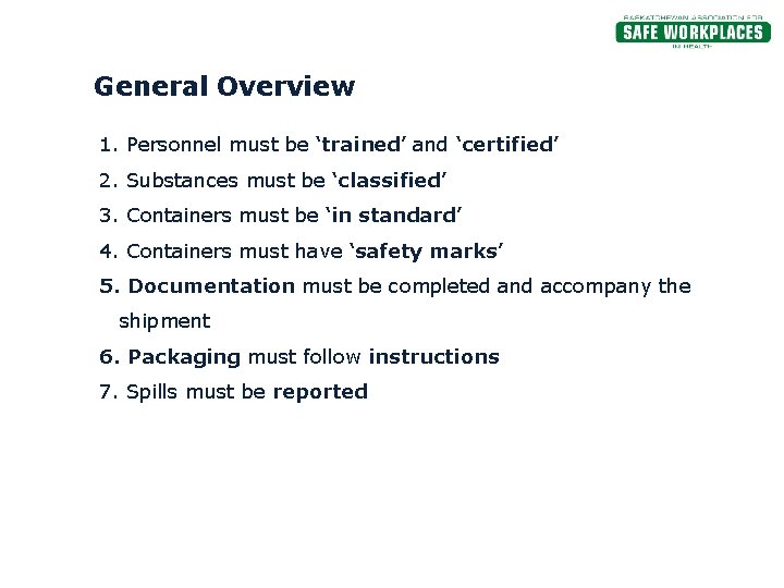 General Overview 1. Personnel must be ‘trained’ and ‘certified’ 2. Substances must be ‘classified’