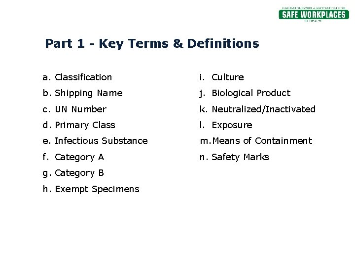 Part 1 - Key Terms & Definitions a. Classification i. Culture b. Shipping Name