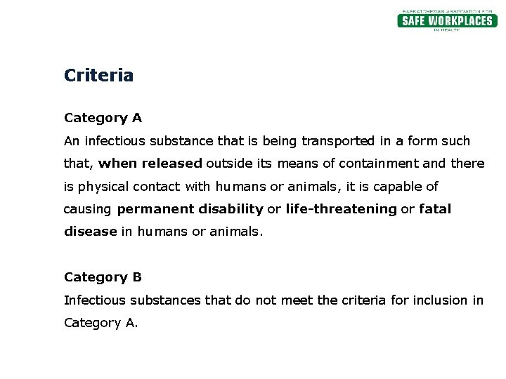 Criteria Category A An infectious substance that is being transported in a form such