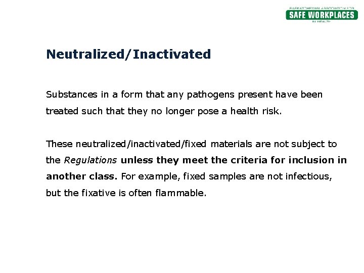 Neutralized/Inactivated Substances in a form that any pathogens present have been treated such that