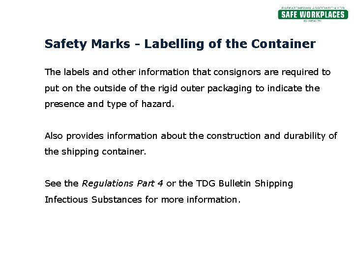 Safety Marks - Labelling of the Container The labels and other information that consignors