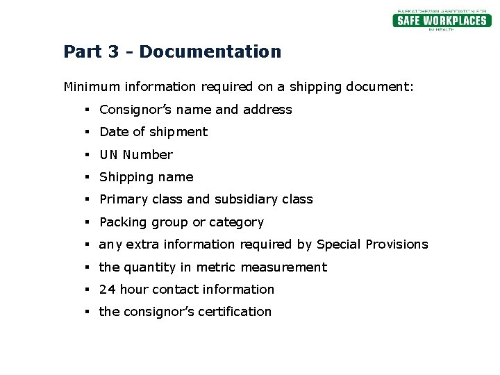 Part 3 - Documentation Minimum information required on a shipping document: § Consignor’s name