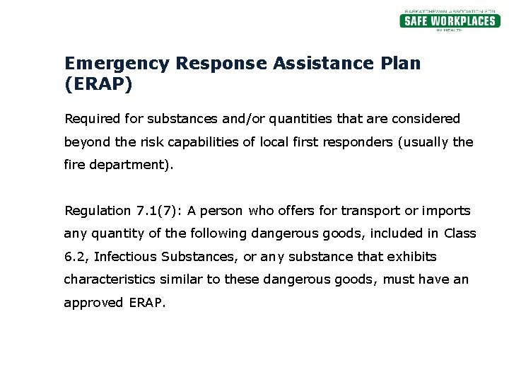Emergency Response Assistance Plan (ERAP) Required for substances and/or quantities that are considered beyond