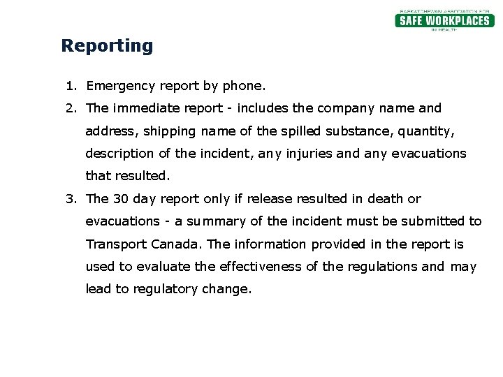 Reporting 1. Emergency report by phone. 2. The immediate report - includes the company