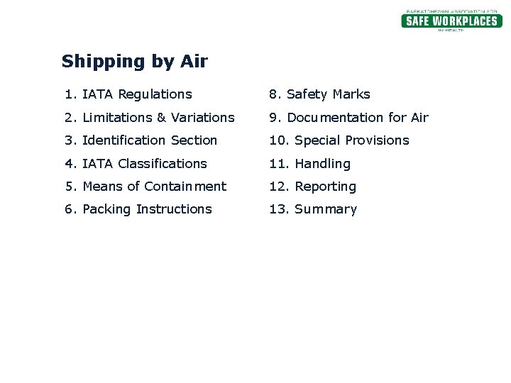 Shipping by Air 1. IATA Regulations 8. Safety Marks 2. Limitations & Variations 9.