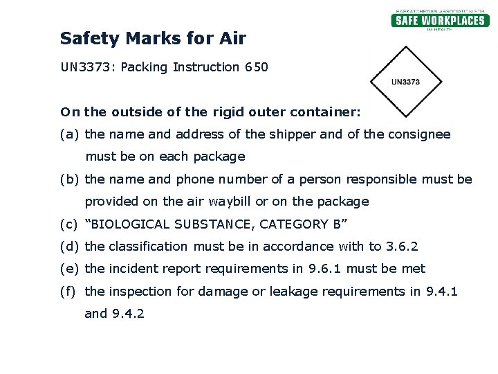 Safety Marks for Air UN 3373: Packing Instruction 650 On the outside of the