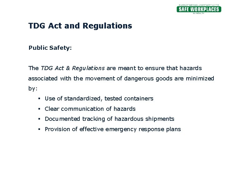 TDG Act and Regulations Public Safety: The TDG Act & Regulations are meant to