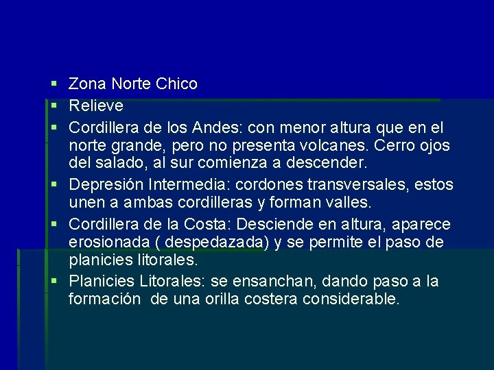 § Zona Norte Chico § Relieve § Cordillera de los Andes: con menor altura