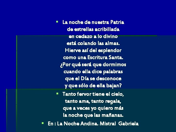 § La noche de nuestra Patria de estrellas acribillada en cedazo a lo divino