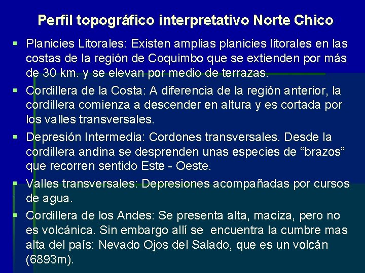 Perfil topográfico interpretativo Norte Chico § Planicies Litorales: Existen amplias planicies litorales en las