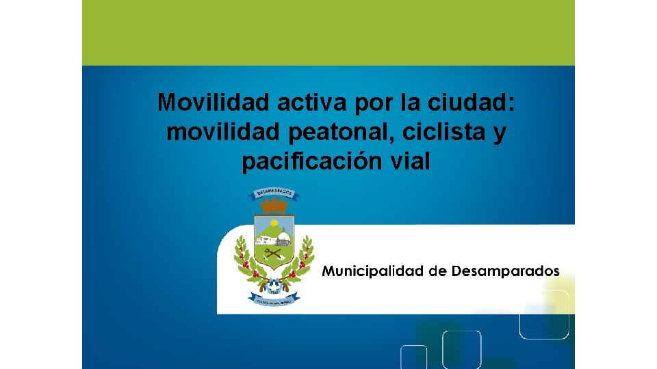 Movilidad activa por la ciudad: movilidad peatonal, ciclista y pacificación vial 