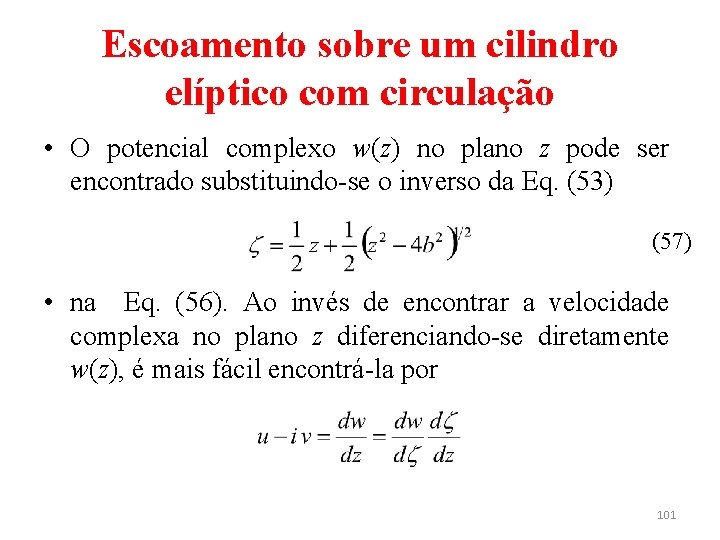 Escoamento sobre um cilindro elíptico com circulação • O potencial complexo w(z) no plano