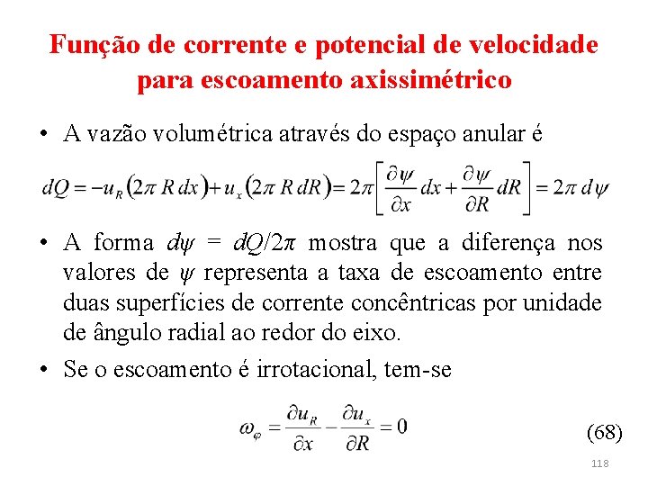 Função de corrente e potencial de velocidade para escoamento axissimétrico • A vazão volumétrica