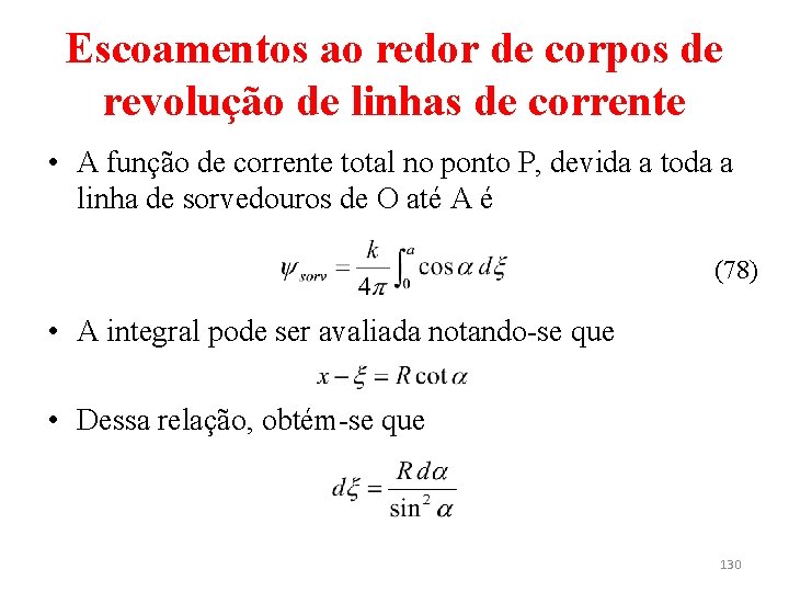 Escoamentos ao redor de corpos de revolução de linhas de corrente • A função