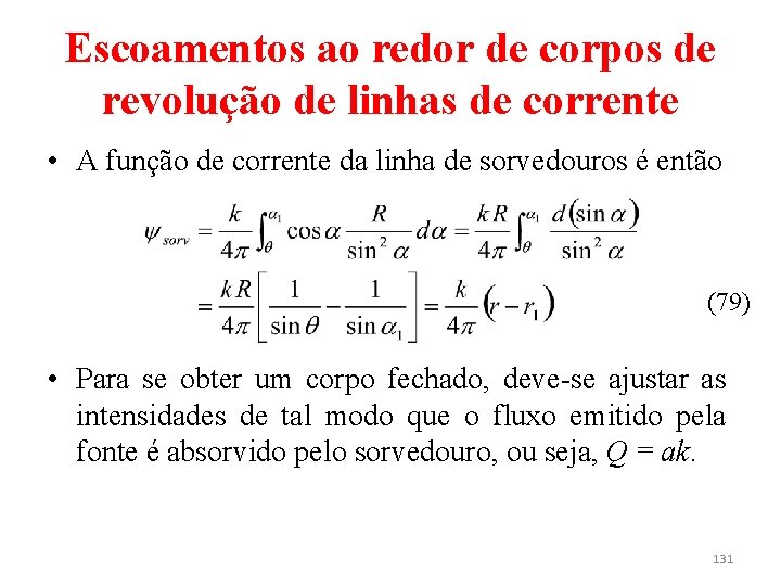 Escoamentos ao redor de corpos de revolução de linhas de corrente • A função
