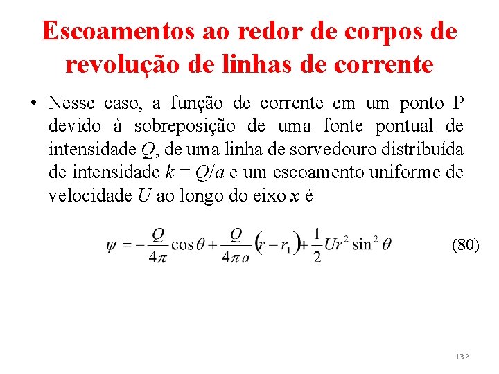 Escoamentos ao redor de corpos de revolução de linhas de corrente • Nesse caso,