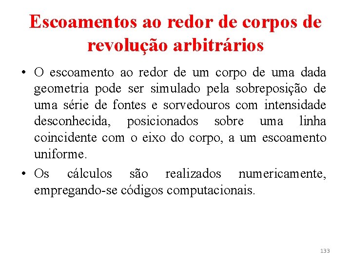 Escoamentos ao redor de corpos de revolução arbitrários • O escoamento ao redor de