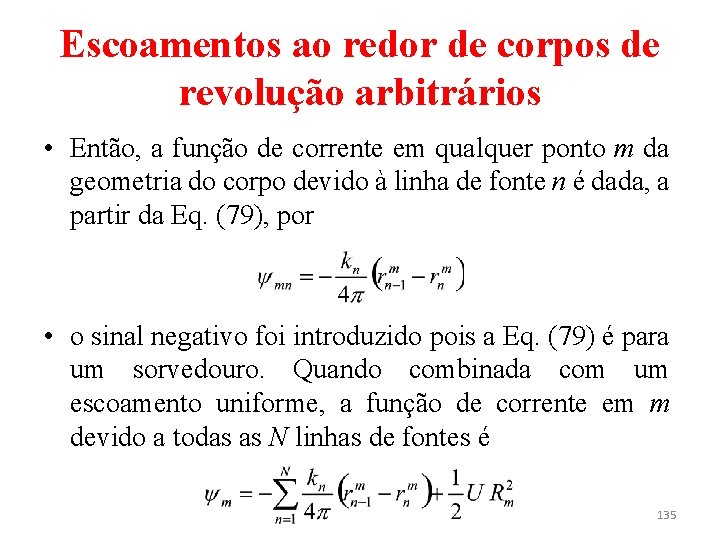 Escoamentos ao redor de corpos de revolução arbitrários • Então, a função de corrente