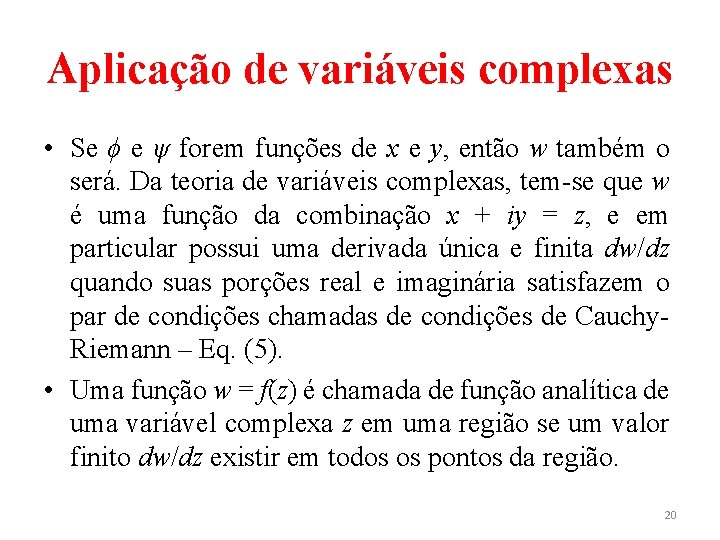 Aplicação de variáveis complexas • Se ϕ e ψ forem funções de x e