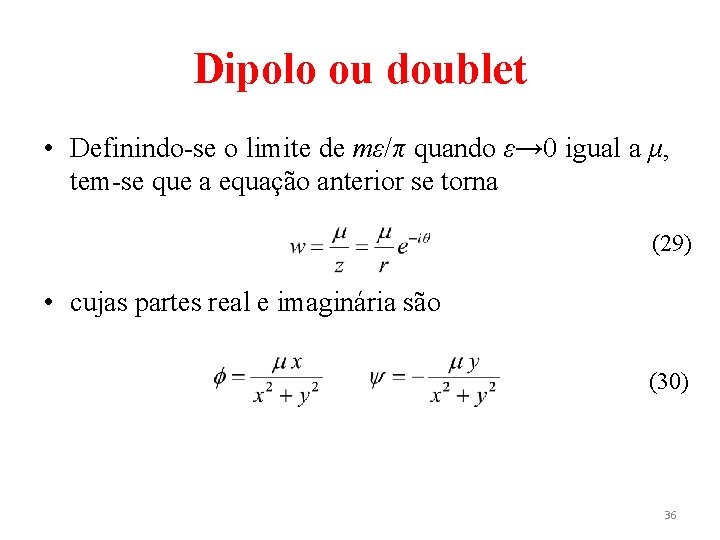 Dipolo ou doublet • Definindo-se o limite de mε/π quando ε→ 0 igual a