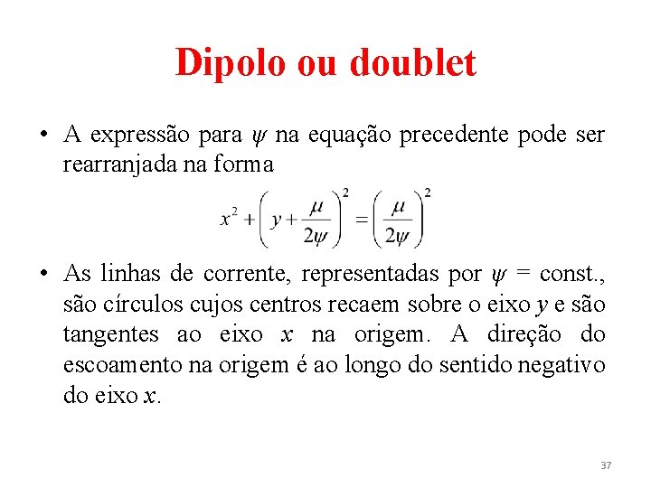 Dipolo ou doublet • A expressão para ψ na equação precedente pode ser rearranjada