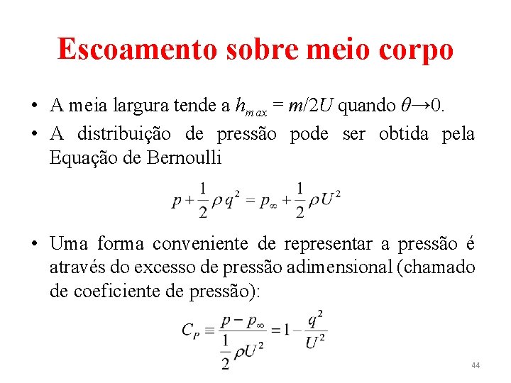 Escoamento sobre meio corpo • A meia largura tende a hmax = m/2 U