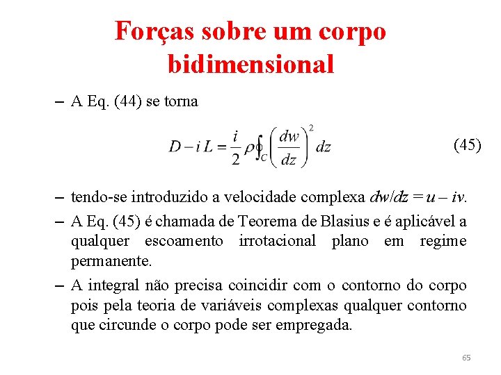 Forças sobre um corpo bidimensional – A Eq. (44) se torna (45) – tendo-se