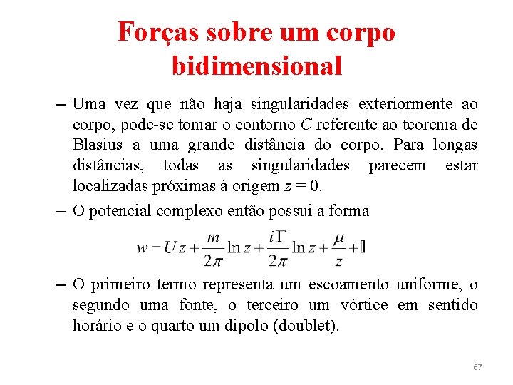 Forças sobre um corpo bidimensional – Uma vez que não haja singularidades exteriormente ao