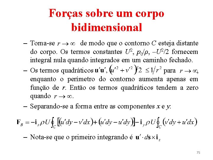 Forças sobre um corpo bidimensional – Toma-se de modo que o contorno C esteja