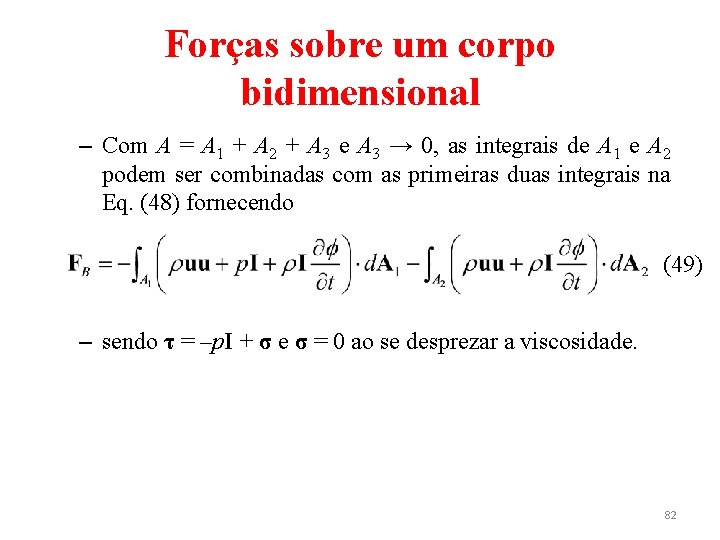 Forças sobre um corpo bidimensional – Com A = A 1 + A 2
