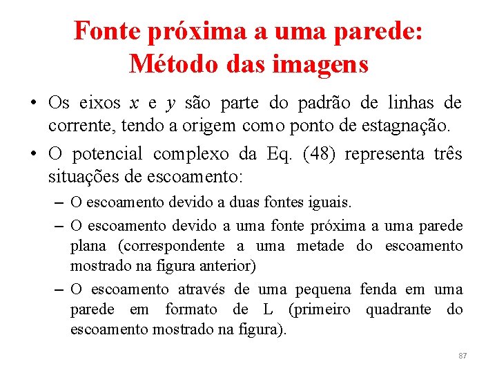 Fonte próxima a uma parede: Método das imagens • Os eixos x e y